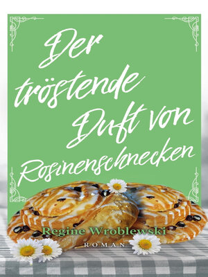 cover image of Der tröstende Duft von Rosinenschnecken